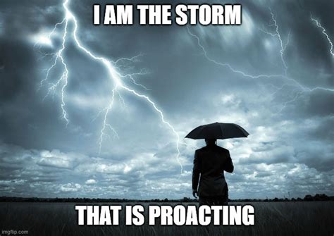I Am The Storm That Is Approaching Meme Template